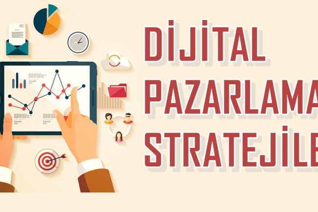 Dijital Pazarlama Stratejileri