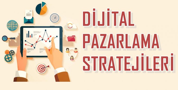 Dijital Pazarlama Stratejileri